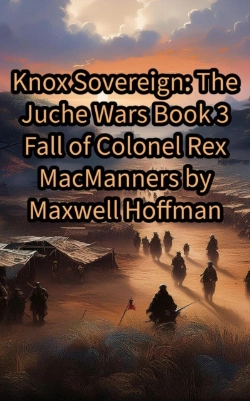 Bertrand.pt - Knox Sovereign: The Juche Wars Book 3: Fall Of Colonel Rex Macmanners