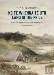 Ko Te Whenua Te Utu / Land Is The Price