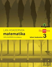 Koadernoa Matematika. Lehen Hezkuntza 3, 3 Hiruhilekoa. Bizigarri