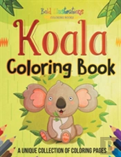 Koala Coloring Book! A Unique Collection Of Coloring Pages