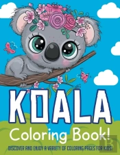 Koala Coloring Book! Discover And Enjoy