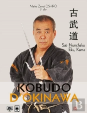 Kobudo D'Okinowa : Saï, Nunchaku, Eku Et Kama