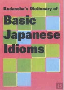 Bertrand.pt - Kodansha'S Dictionary Of Basic Japanese Idioms