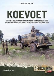 Koevoet Volume 2: South West African Police Counter Insurgency Operations During the South African Border War, 1985-1989
