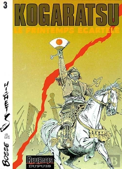 Bertrand.pt - Kogaratsu Tome 3 ; Le Printemps Écartelé