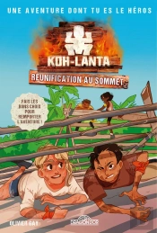 Koh-Lanta - Aventure Dont Tu Es Le Heros - Reunification Au Sommet !