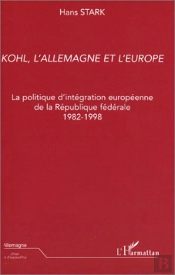 Bertrand.pt - Kohl, L'Allemagne Et L'Europe : La Politique D'Intégration Européenne De La République Fédérale 1982-1998