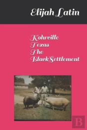 Kohrville Texas, The Black Settlement