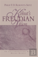 Kohut'S Freudian Vision