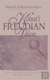 Kohut'S Freudian Vision