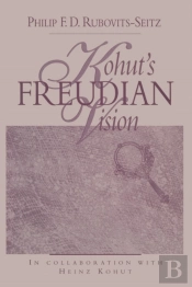 Kohut'S Freudian Vision