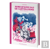 Koko N'Aime Pas Le Capitalisme Tome 1 : Koko N'Aime Pas Le Capitalisme Et Autres Histoires