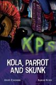 Kola, Parrot And Skunk