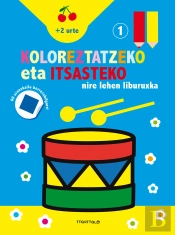 Koloreztatzeko Eta Itsasteko Nire Lehen Liburuxka 1