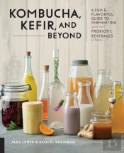 Kombucha, Kefir, And Beyond