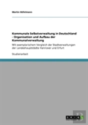 Kommunale Selbstverwaltung In Deutschland - Organisation Und Aufbau Der Kommunalverwaltung