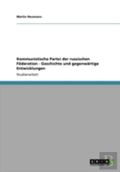 Kommunistische Partei Der Russischen Foderation - Geschichte Und Gegenwartige Entwicklungen