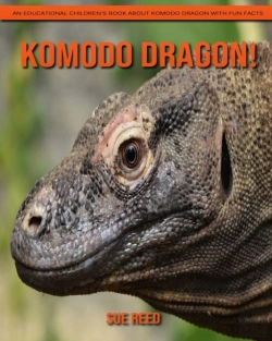 Bertrand.pt - Komodo Dragon! An Educational Children'S Book About Komodo Dragon With Fun Facts