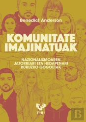 Komunitate Imajinatuak. Nazionalismoaren Jatorriari Eta Hedapenari Buruzko Gogoe