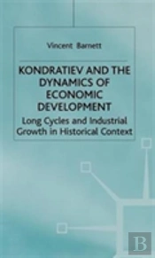 Kondratiev And The Dynamics Of Economic Development
