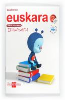Konektatu Pupirekin, Euskara, 2 Lehen Hezkutza. 1 Hiruhilekoa. Koadernoa