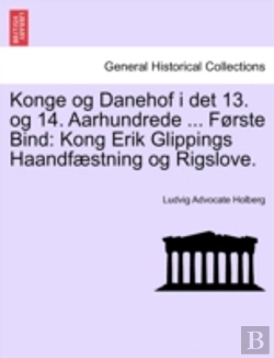 Bertrand.pt - Konge Og Danehof I Det 13. Og 14. Aarhun