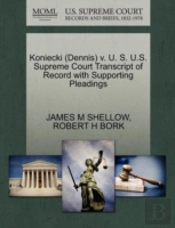 Koniecki (Dennis) V. U. S. U.S. Supreme Court Transcript Of Record With Supporting Pleadings