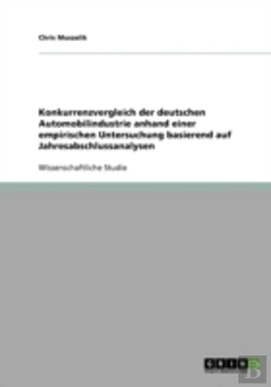 Bertrand.pt - Konkurrenzvergleich Der Deutschen Automobilindustrie Anhand Einer Empirischen Untersuchung Basierend Auf Jahresabschlussanalysen