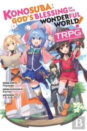 Konosuba: Godâ€™S Blessing On This Wonderful World! Trpg Advanced Rule Book