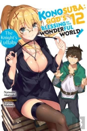Konosuba: God'S Blessing On This Wonderful World!, Vol. 12 (Light Novel)