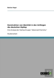 Konstruktion Von Identitaã‚Â¤T In Den Anfaã‚Â¤Ngen Des Deutschen Hiphop