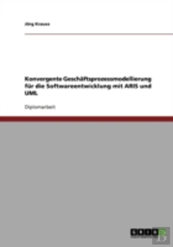 Bertrand.pt - Konvergente Geschaftsprozessmodellierung Fur Die Softwareentwicklung Mit Aris Und Uml
