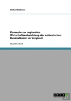 Bertrand.pt - Konzepte Zur Regionalen Wirtschaftsentwicklung Der Ostdeutschen Bundeslander Im Vergleich