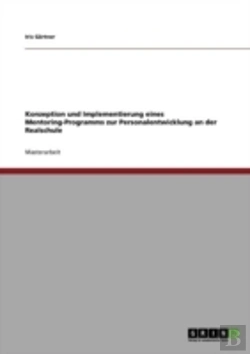 Bertrand.pt - Konzeption Und Implementierung Eines Mentoring-Programms Zur Personalentwicklung An Der Realschule