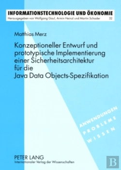 Bertrand.pt - Konzeptioneller Entwurf Und Prototypische Implementierung Einer Sicherheitsarchitektur Fuer Die Java Data Objects-Spezifikation