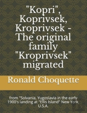 'Kopri', Koprivsek, Kroprivsek - The Original Family 'Kroprivsek' Migrated