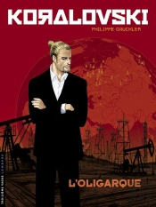Koralovski Tome 1 ; L'Oligarque