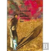Korczak,Un Enfant Comme Toi