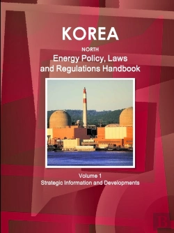 Bertrand.pt - Korea North Energy Policy, Laws And Regulations Handbook Volume 1 Strategic Information And Developments