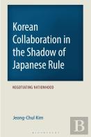 Korean Collaboration In The Shadow Of Japanese Rule