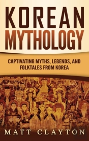 Korean Mythology: Captivating Myths, Leg