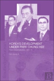 Korea'S Development Under Park Chung Hee