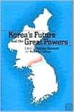 Bertrand.pt - Korea'S Future And The Great Powers