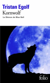 Kornwolf ; Le Démon De Blue Ball