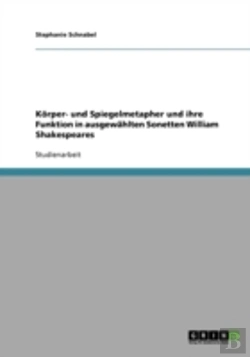 Bertrand.pt - Korper- Und Spiegelmetapher Und Ihre Funktion In Ausgewahlten Sonetten William Shakespeares