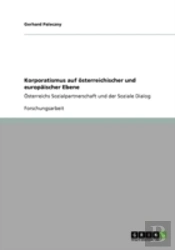 Korporatismus Auf Aã‚Â¶Sterreichischer Und Europaã‚Â¤Ischer Ebene