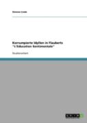Korrumpierte Idyllen In Flauberts ''L'Education Sentimentale''
