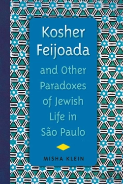 Bertrand.pt - Kosher Feijoada And Other Paradoxes Of Jewish Life In Sao Paulo