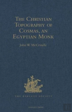 Bertrand.pt - Kosma Aiguptiou Monachou Christianike Topographia - The Christian Topography Of Cosmas, An Egyptian Monk