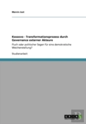 Kososvo - Transformationsprozess Durch Governance Externer Akteure